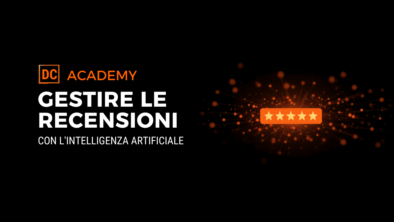 Gestire le recensioni con l'intelligenza artificiale - DC Academy