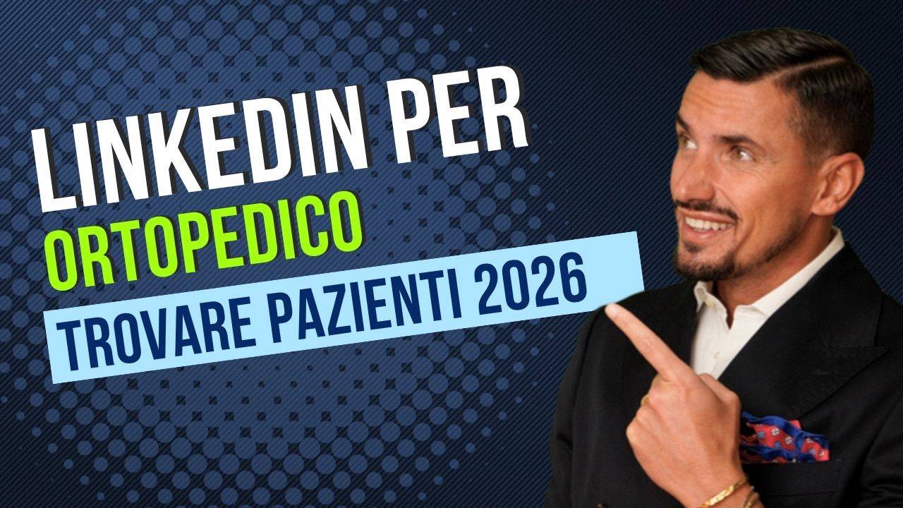 LinkedIn per Ortopedico nel 2026: Trovare Pazienti