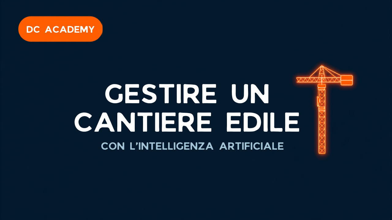 Gestire un cantiere edile con l'intelligenza artificiale, illustrazione con gru e badge DC Academy