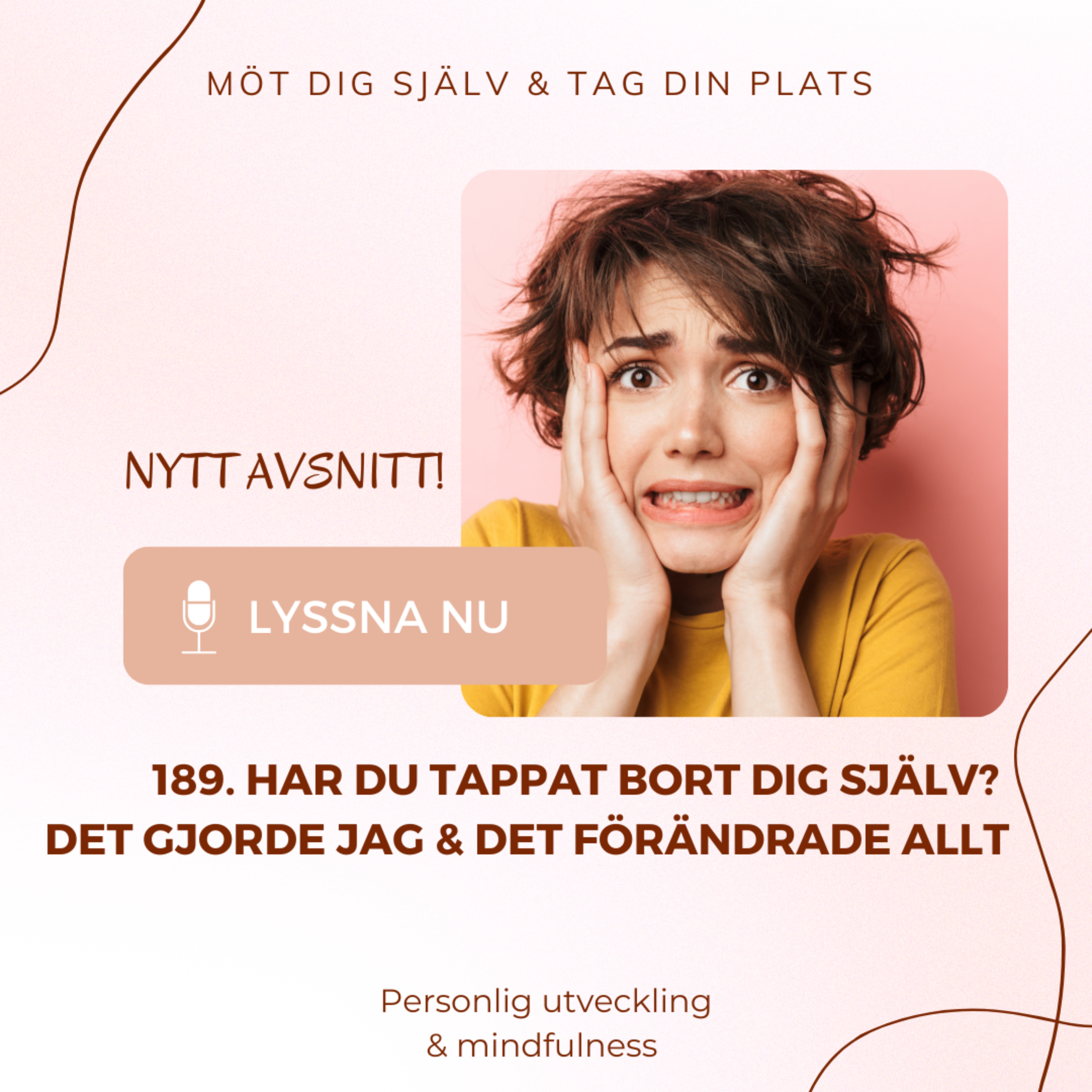189. Har du tappat bort dig själv? Det gjorde jag & det förändrade allt episode artwork
