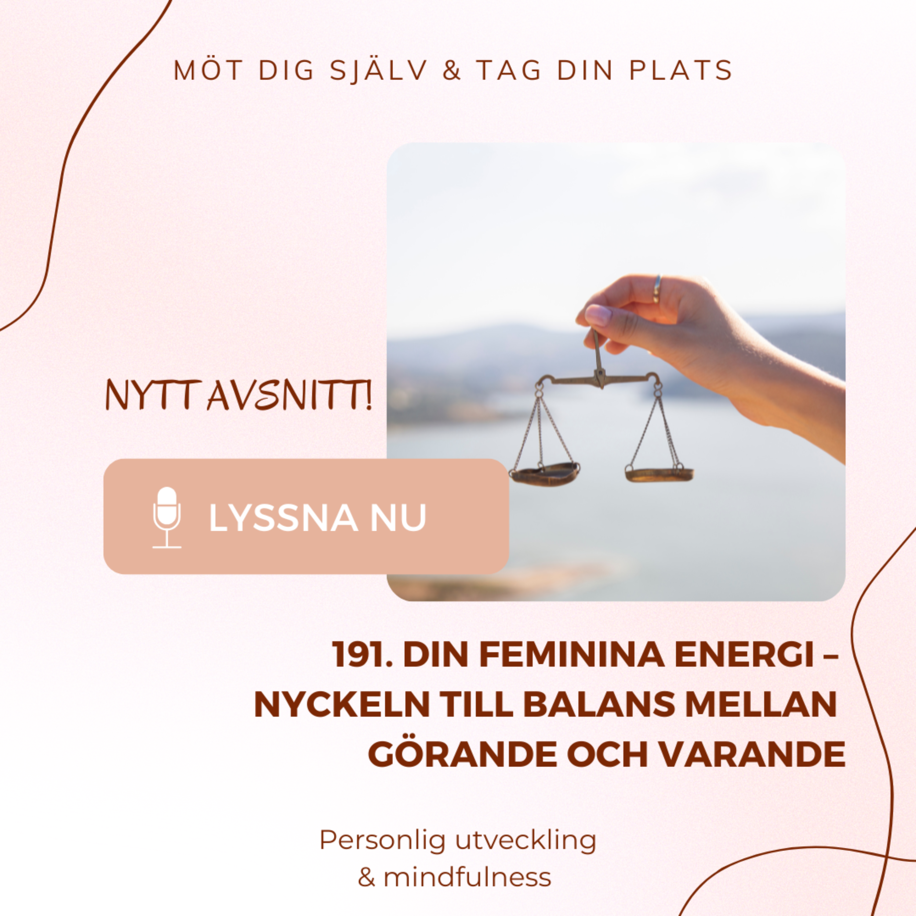 191. Din feminina energi – nyckeln till balans mellan görande och varande episode artwork