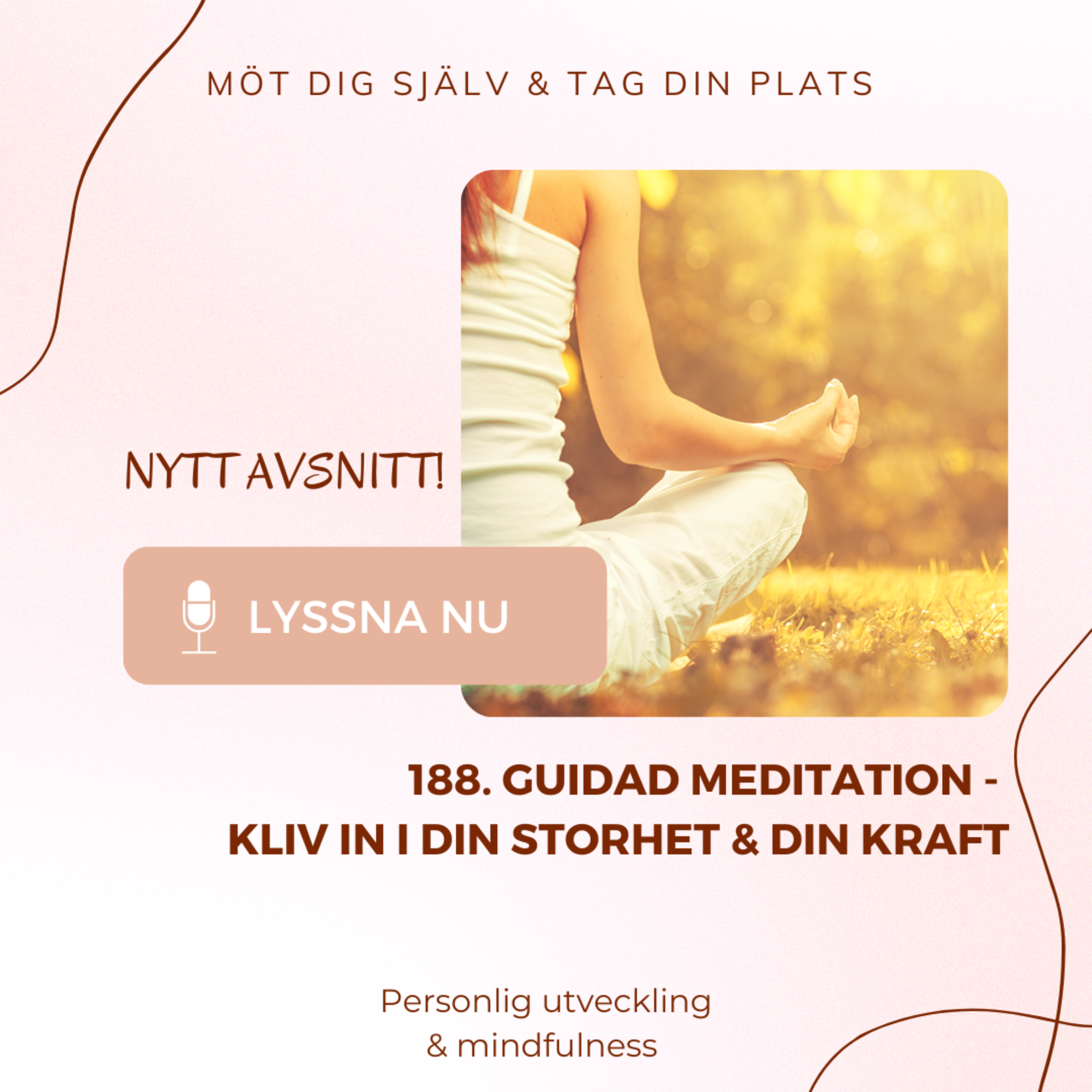 188. Guidad meditation - Kliv in i din storhet & din kraft episode artwork