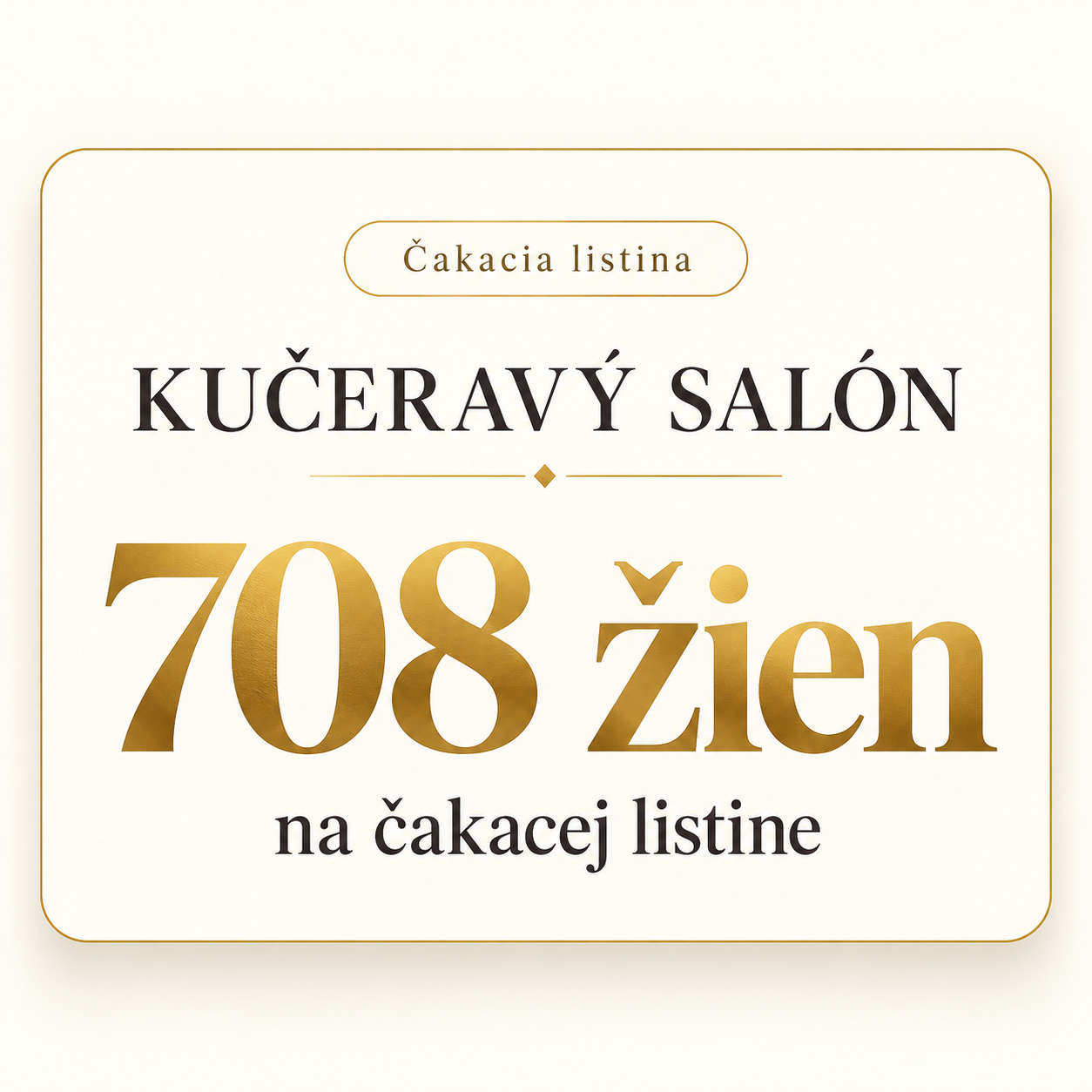 708 žien na čakacej listine