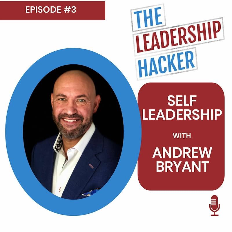 The Leadership Hacker with Andrew Bryant