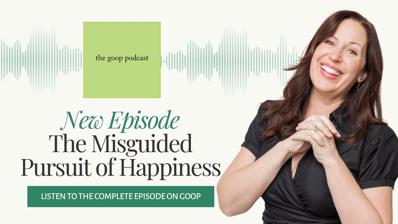 goop podcast happiness Abbie Schiller