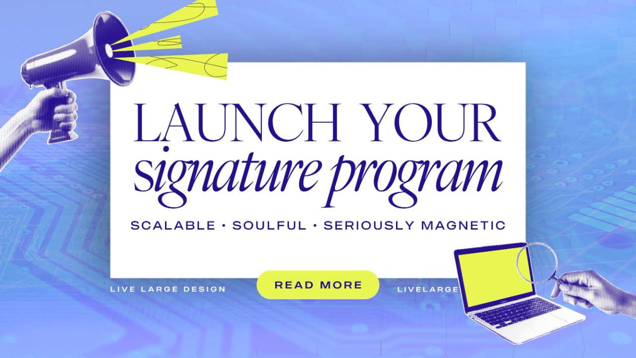 Build a Signature Program That Scales Your Expertise and Prosperity