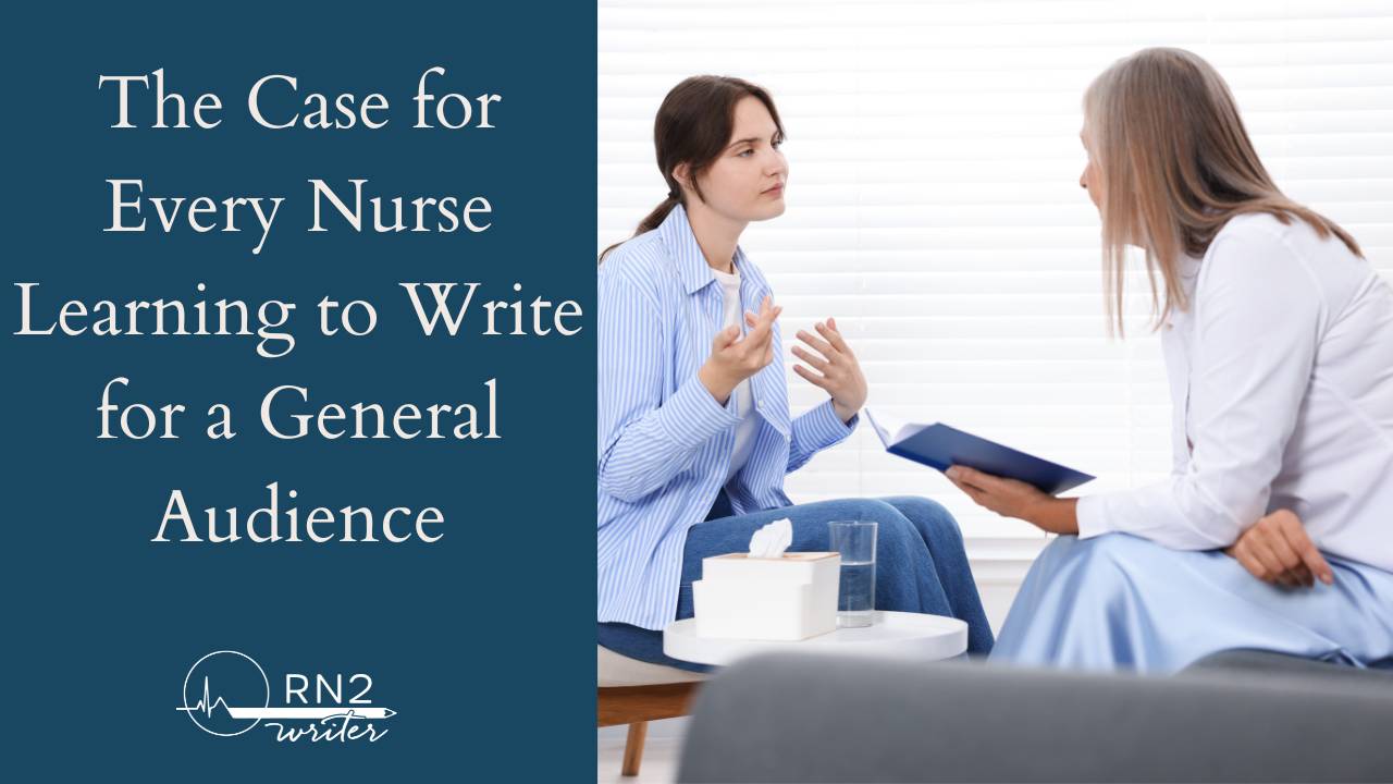The Case for Every Nurse Learning to Write for a General Audience
