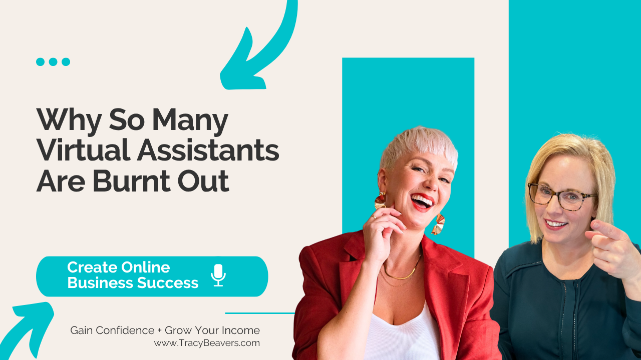 Why so many virtual assistants are burnt out - Create Online Business Success with Tracy Beavers