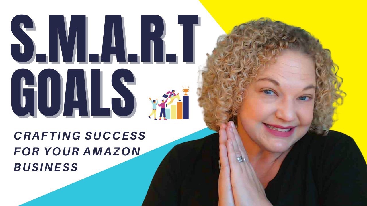 Crafting Success For Your Amazon Business S.M.A.R.T Goals