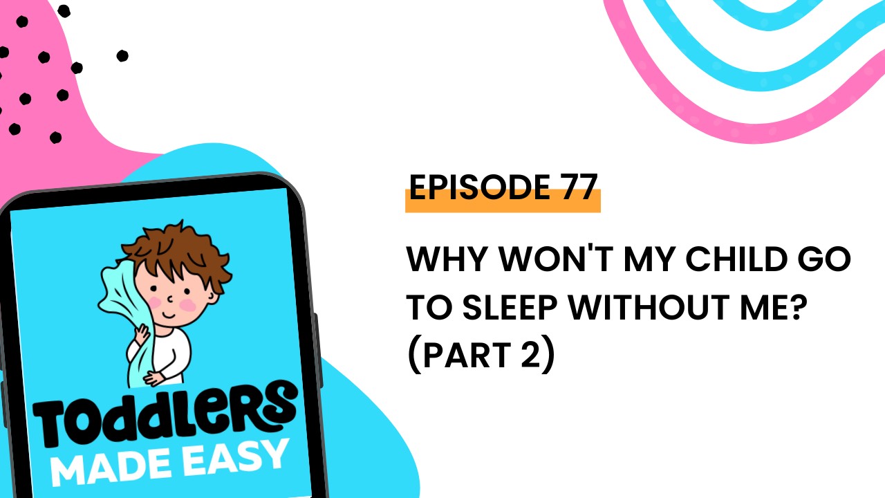 Why Won't My Child Fall Asleep without Me?