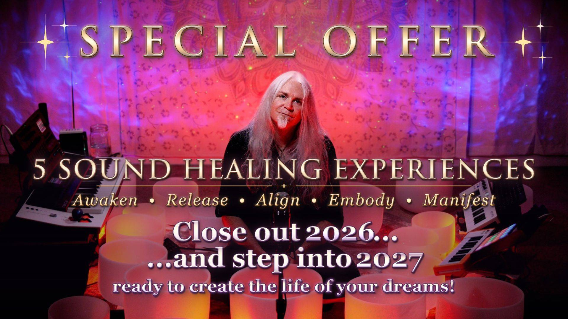 Five Sound Healing Experiences 2026-2027 | Awaken Release Align Embody Manifest
