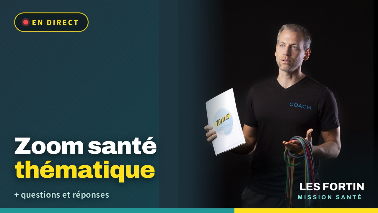 Zoom santé thématique avec le coach Sylvain Fortin