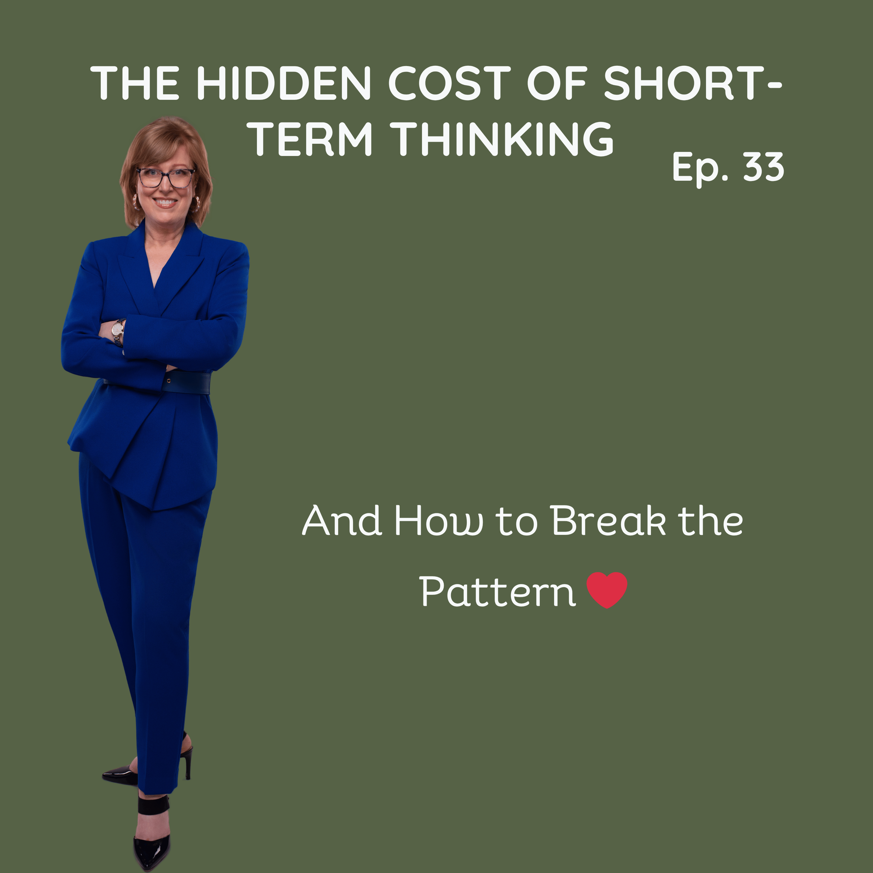 #33 The Hidden Cost of Short-Term Thinking (and How to Break the Pattern) episode artwork
