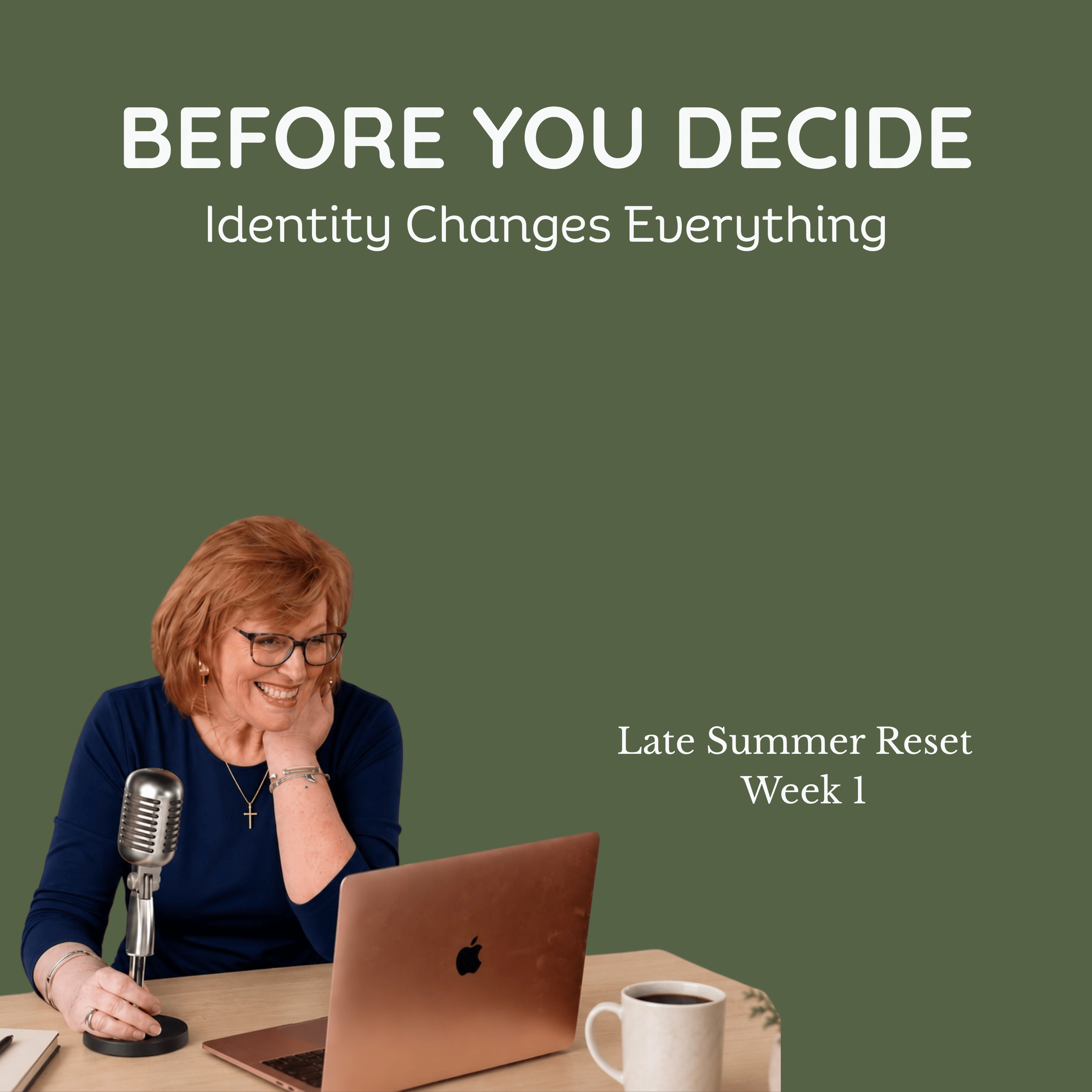 #46 Before You Decide: Identity Before Every Great Decision (Late Summer Reset Week 1) episode artwork