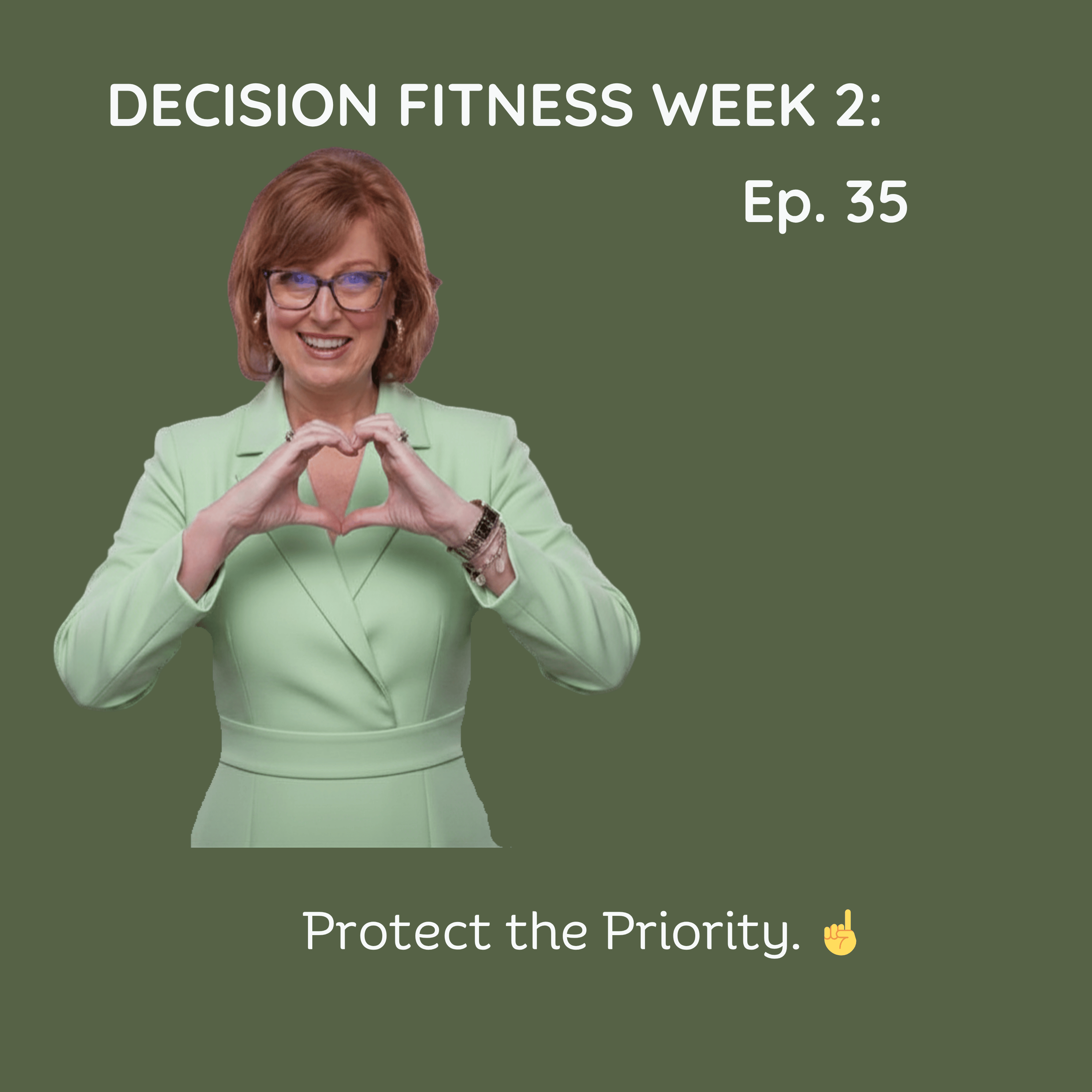 #35 Decision Fitness Week 2: Protect the Priority episode artwork