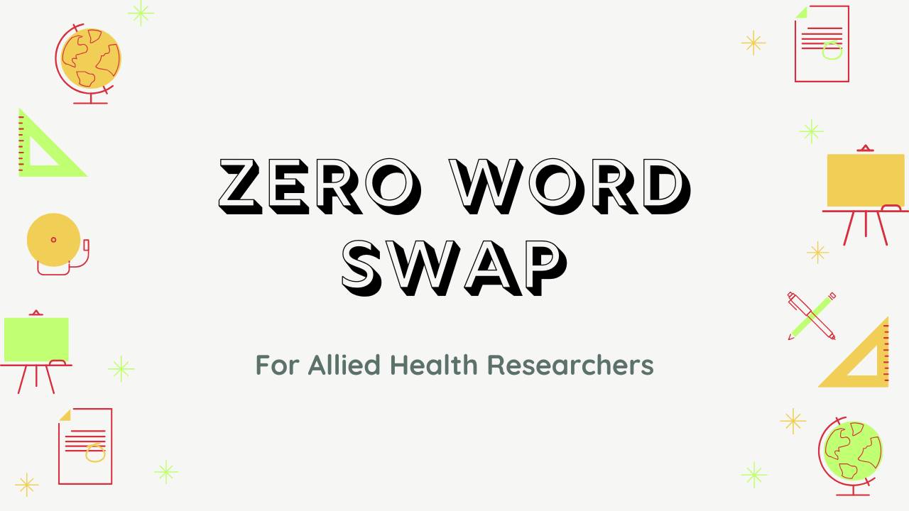 ZERO word swap for allied health professionals in research