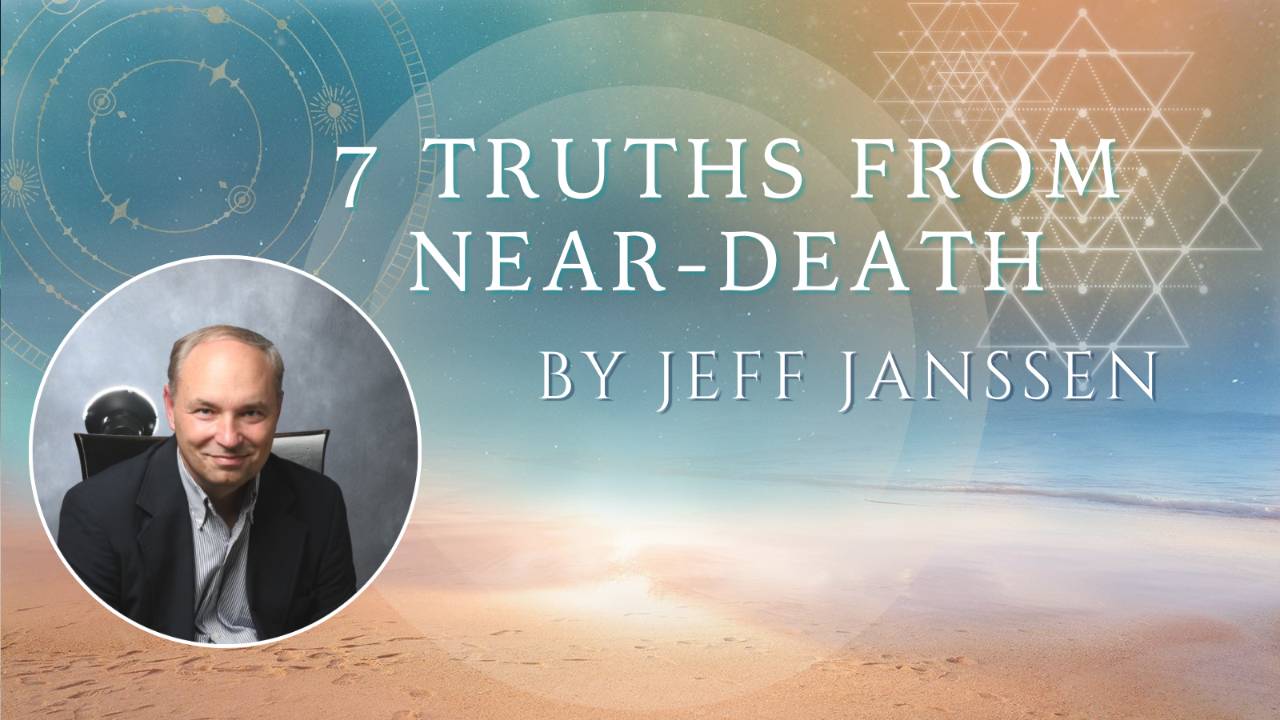 7 Truths From Near Death 7 truths from near death