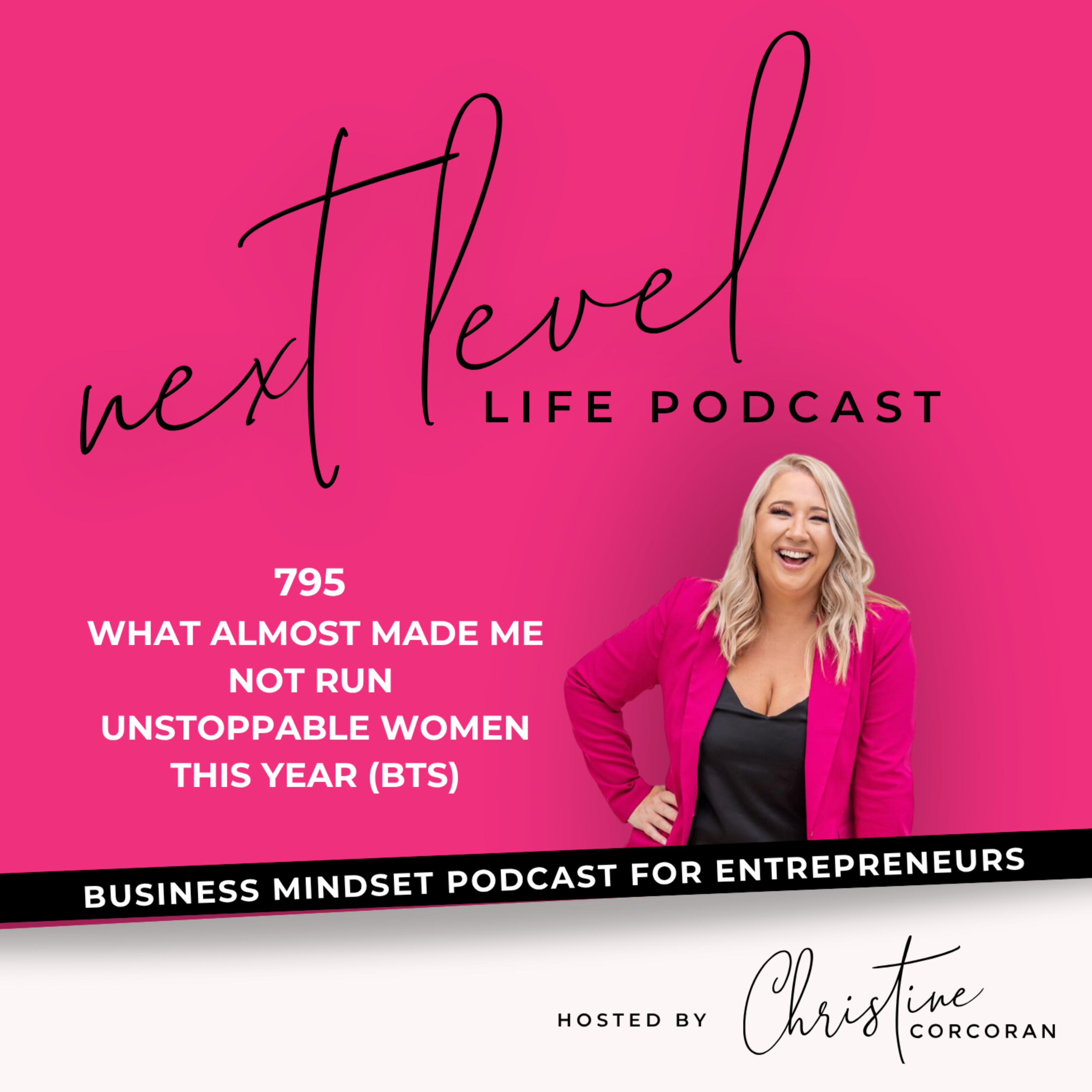 795 What Almost Made Me Not Run Unstoppable Women This Year (BTS) episode artwork