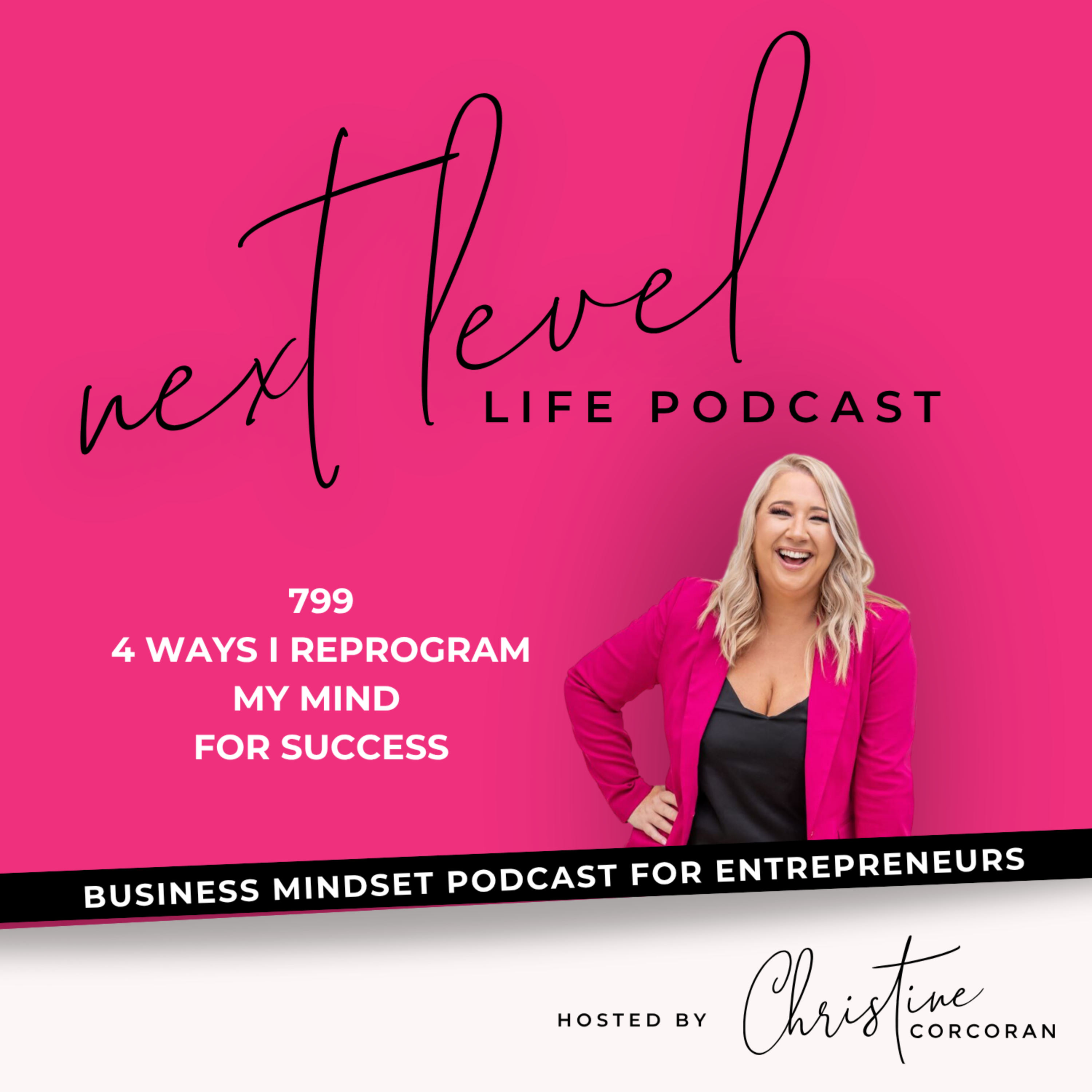 799 - 4 ways I reprogram my Mind for Success episode artwork
