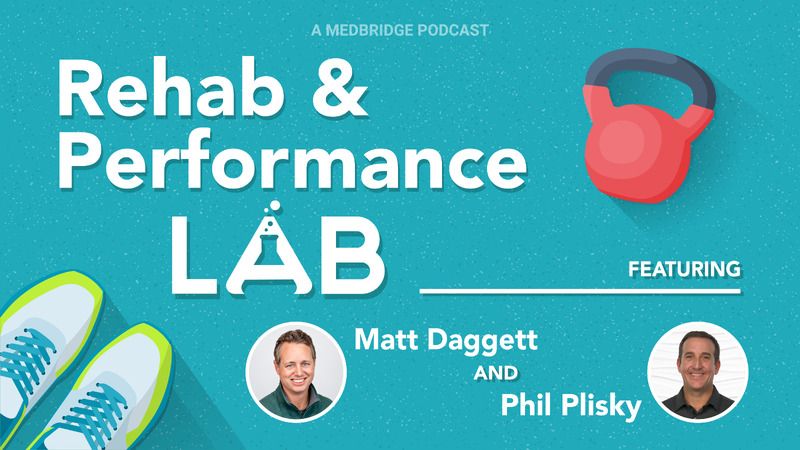 Rehab and Performance Lab, a MedBridge podcast, featuring Edo Zylstra and Phil Plisky – Episode 27 on ACL Graft Choice