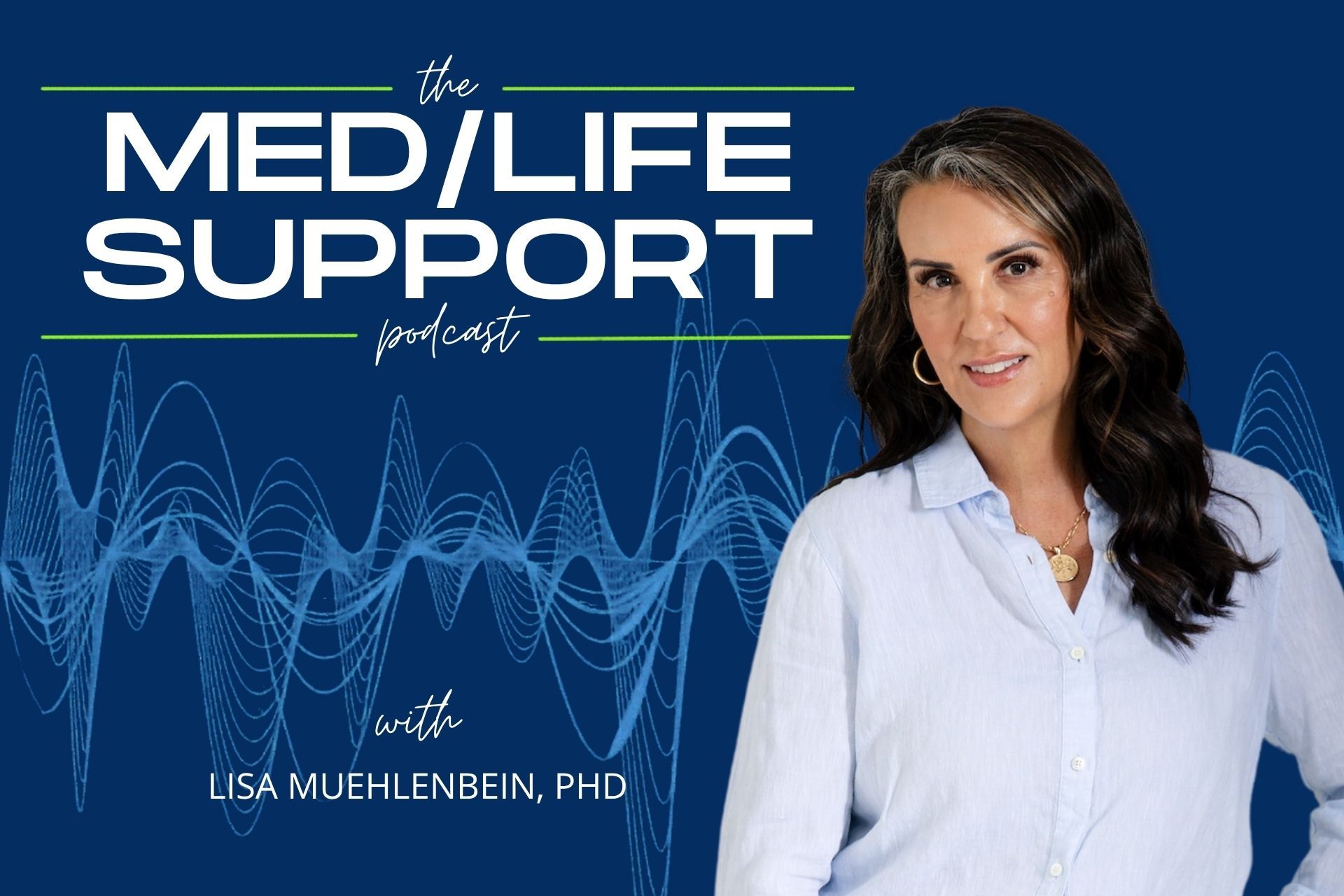The MedLife Support Podcast with Dr. Lisa Muehlenbein PhD — weekly conversations on physician burnout, medical marriages, and family wellness.