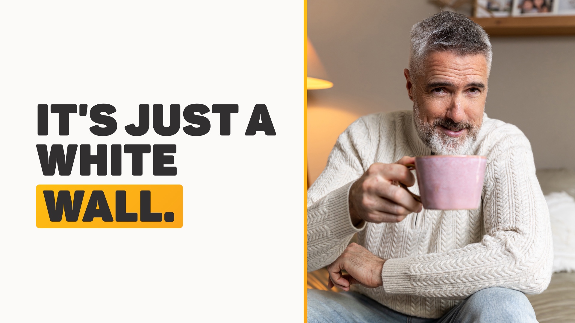 Chris Schwager holding a coffee mug at home beside the words It's just a white wall.
