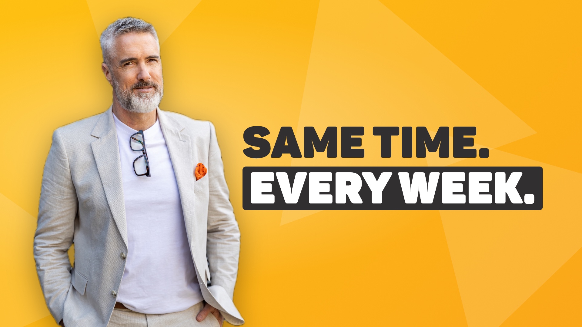 Chris Schwager in a beige suit with hands in pockets beside the words Same time. Every week.