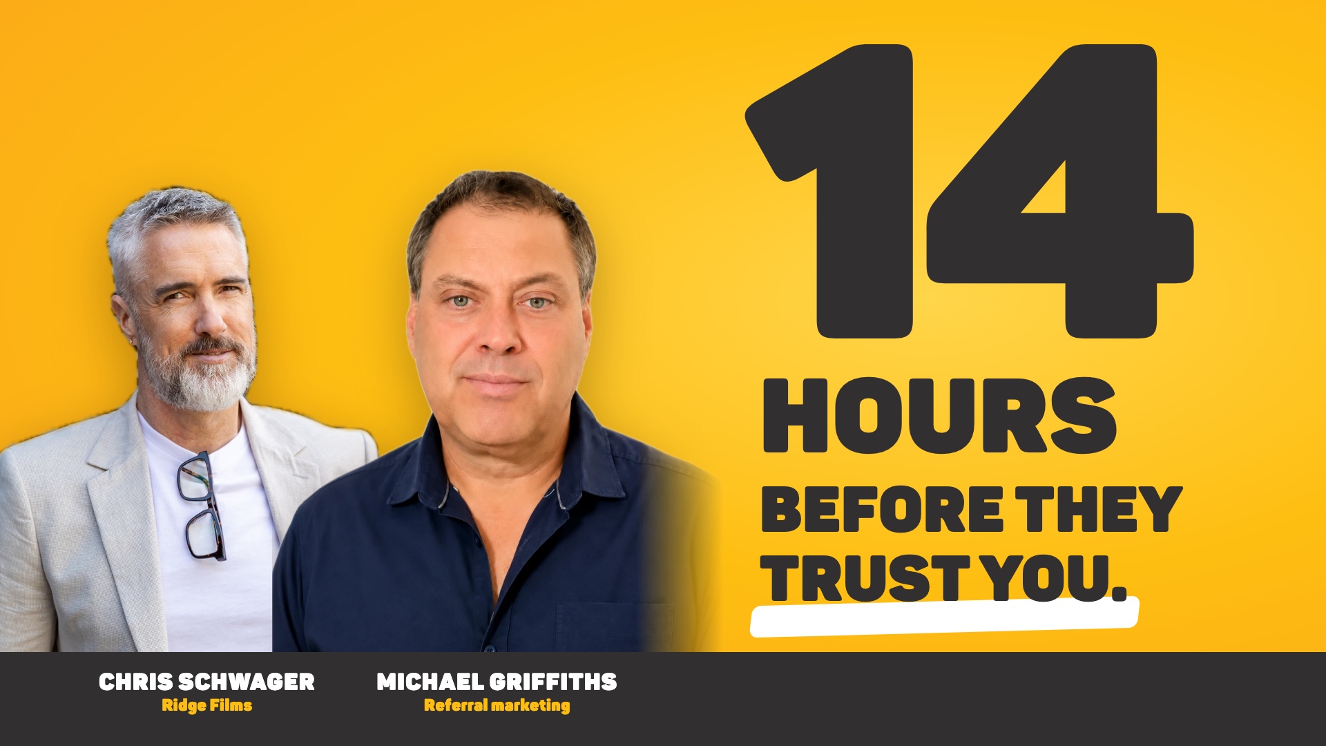 Michael Griffiths with Chris Schwager beside the words 14 hours before they trust you, from the Video Confidence Collective podcast