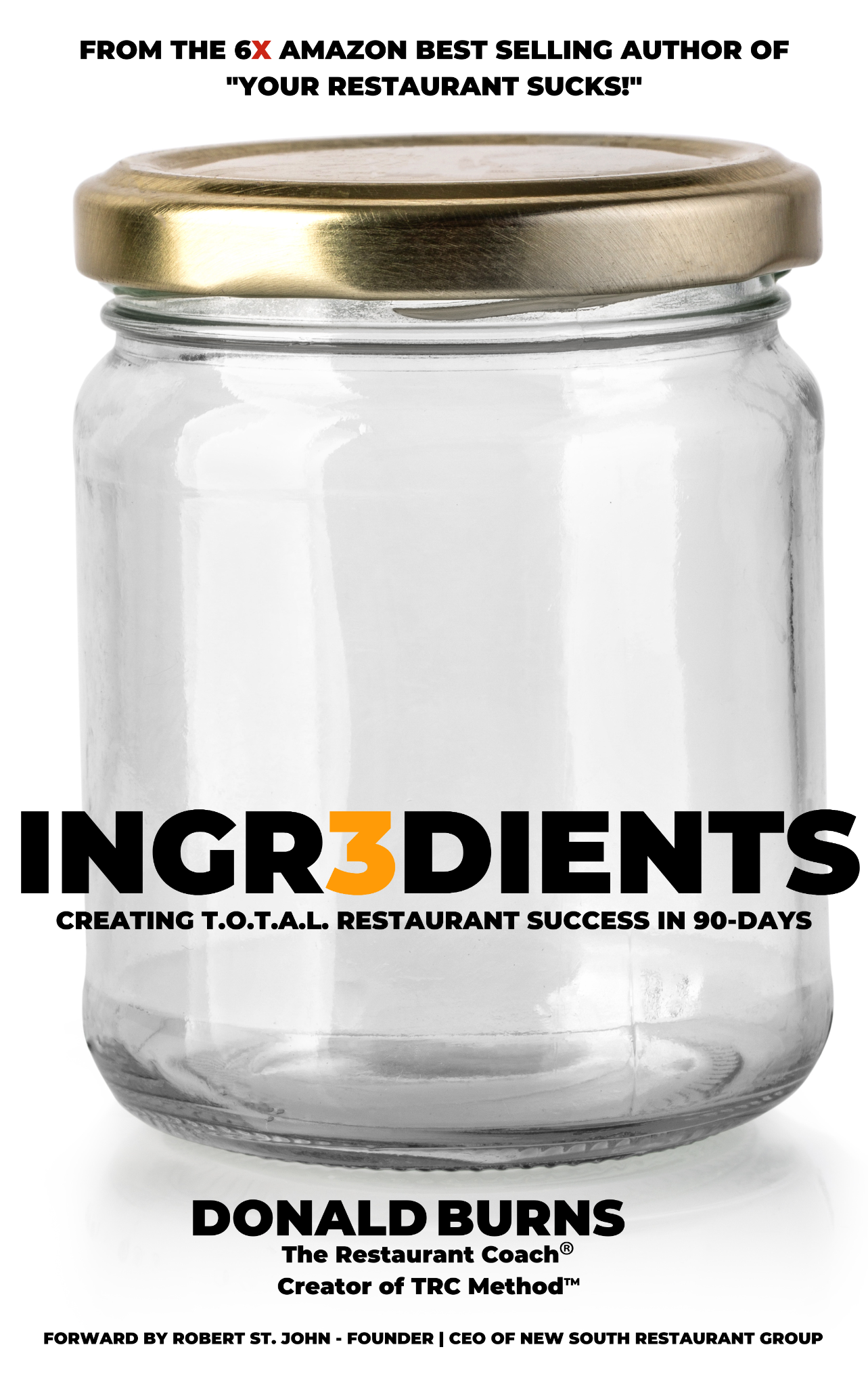 Ingredients by Donald Burns: Creating T.O.T.A.L. Restaurant Success in 90 Days