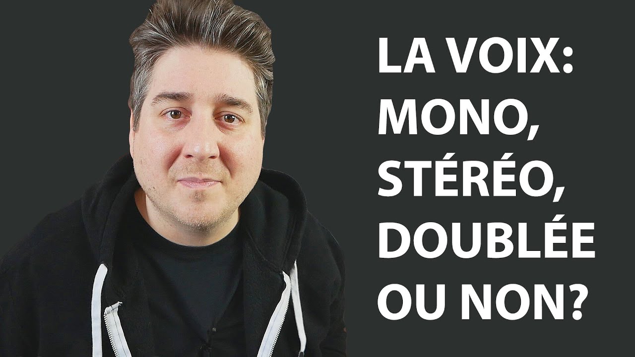 Etienne Tremblay – voix mono, stéréo ou doublée