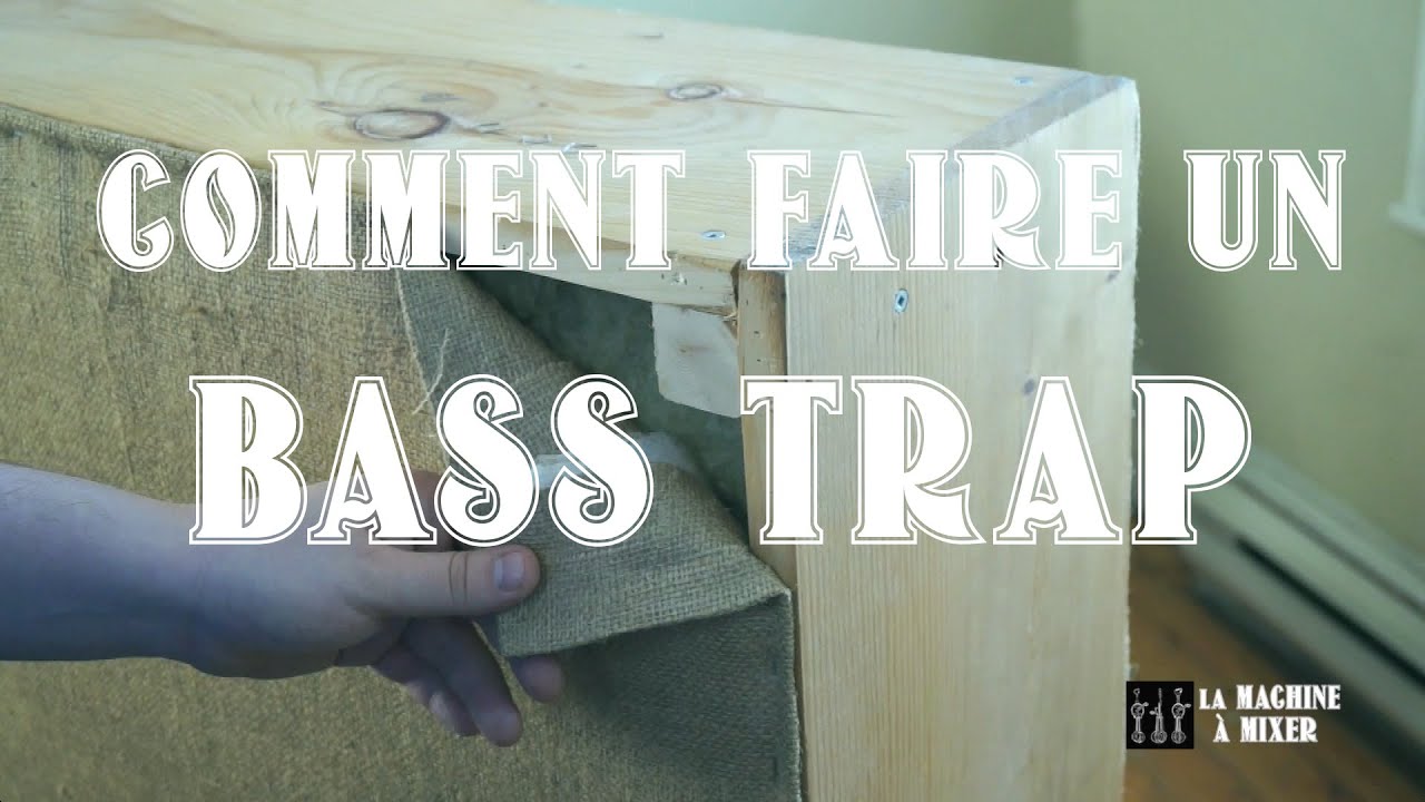 Etienne Tremblay – fabriquer un bass trap soi-même