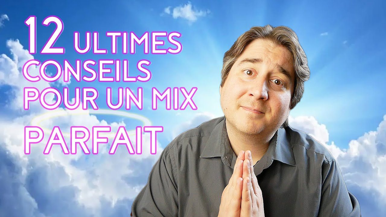 Etienne Tremblay – 12 conseils pour un meilleur mix