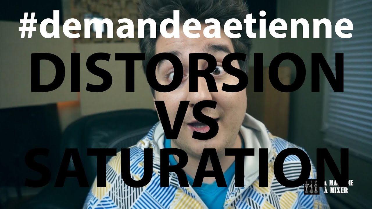 Etienne Tremblay – distorsion ou saturation, la différence