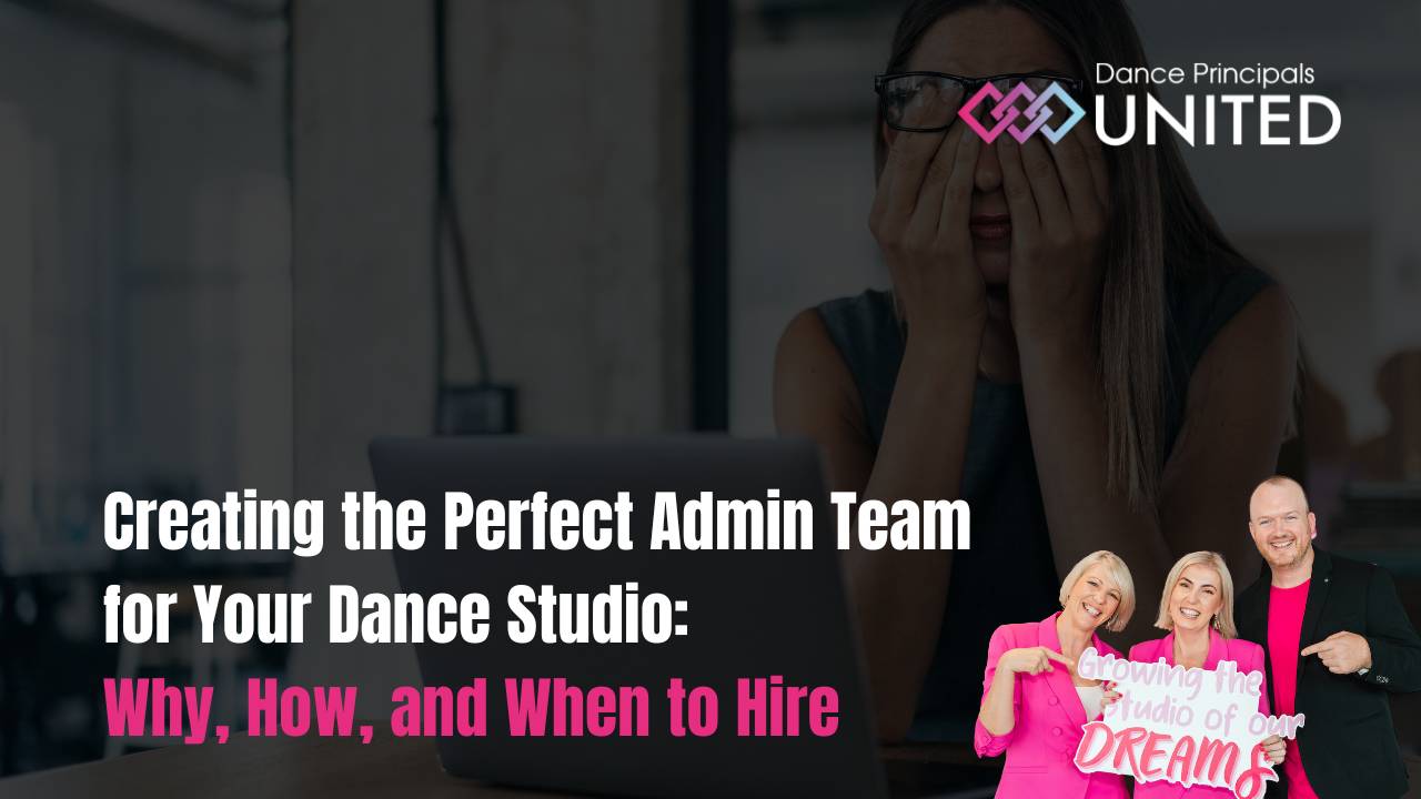 Creating the Perfect Admin Team for Your Dance Studio