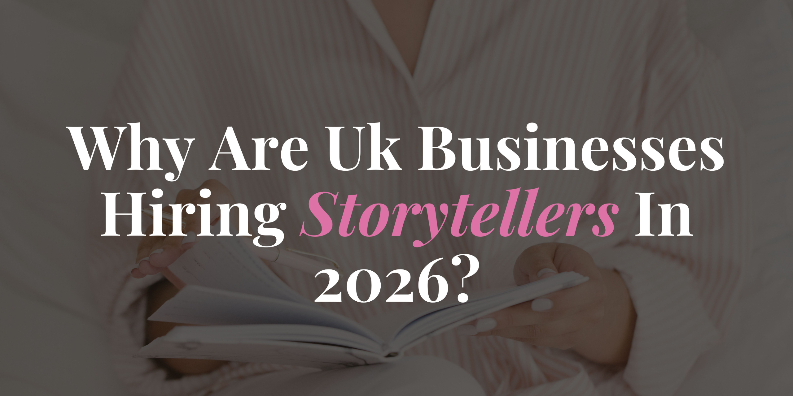 The Rise of Storytelling Jobs in UK Business (2026)