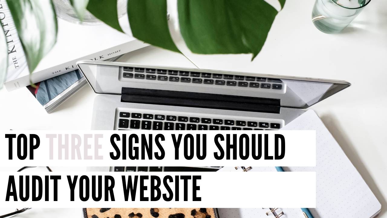 Top Three Signs You Should Audit Your Website