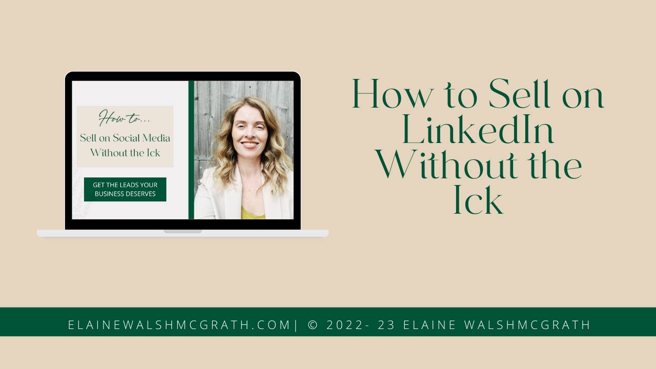 How to Sell on LinkedIn Without the Ick September 2023