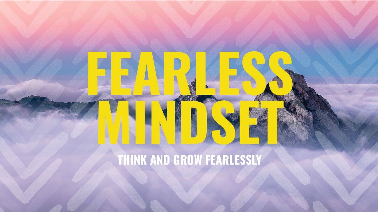 The Fearless Mindset