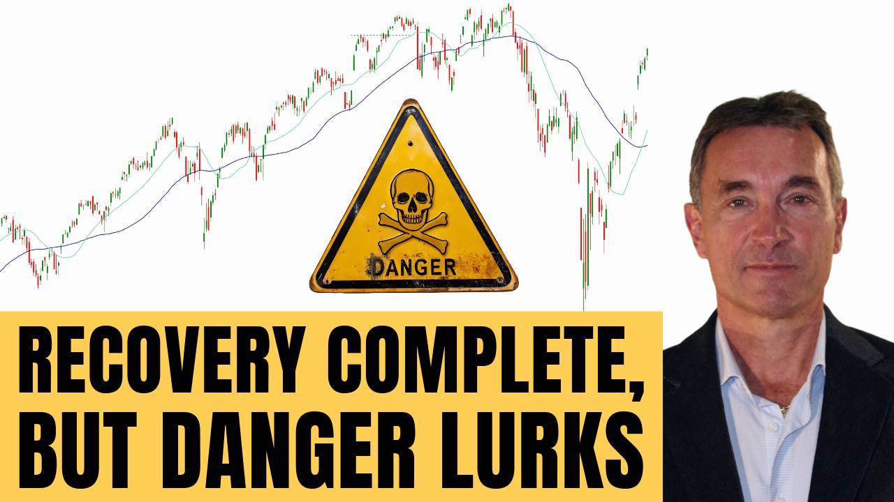 Market Recovery Complete, But Danger Still Lurks(02)