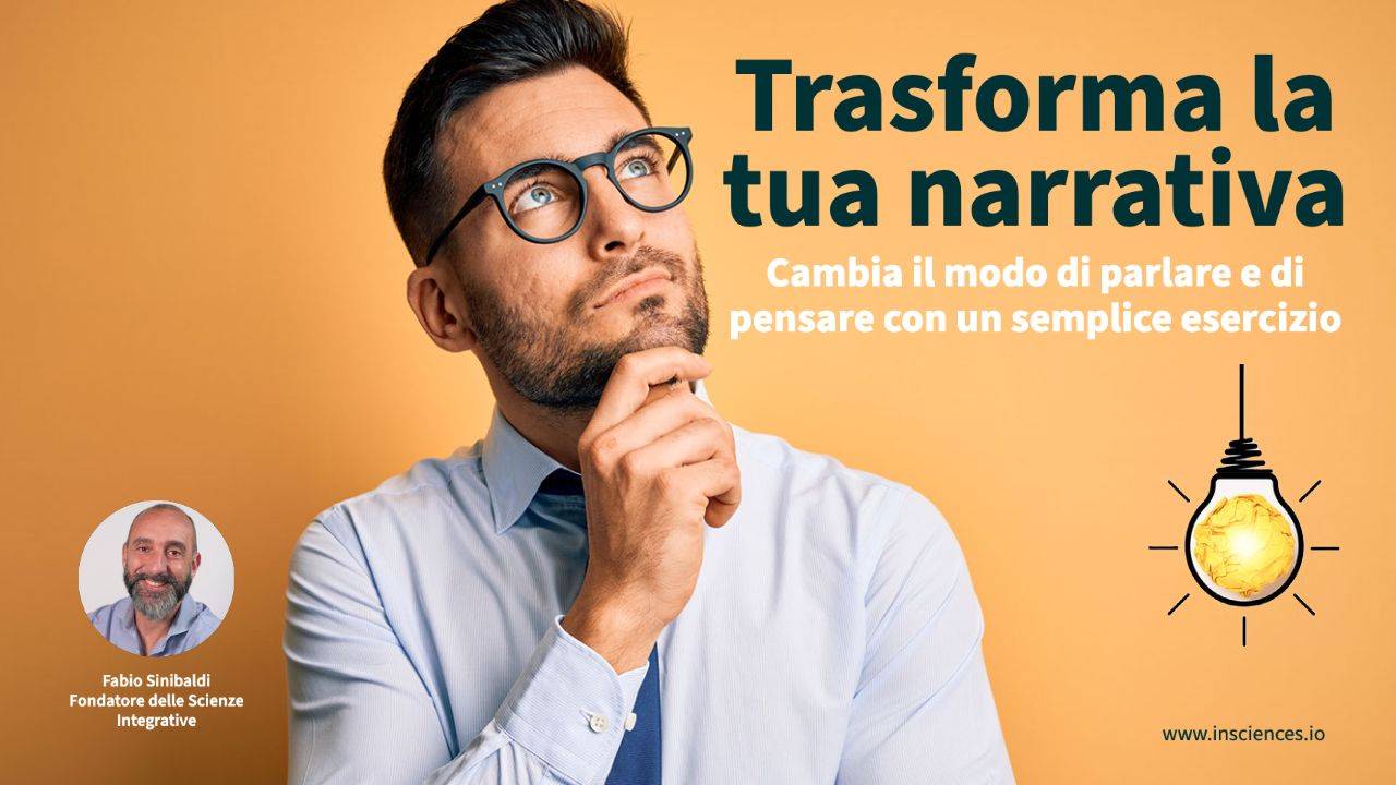 Trasforma la tua narrativa - Cambia modo di parlare e di pensare