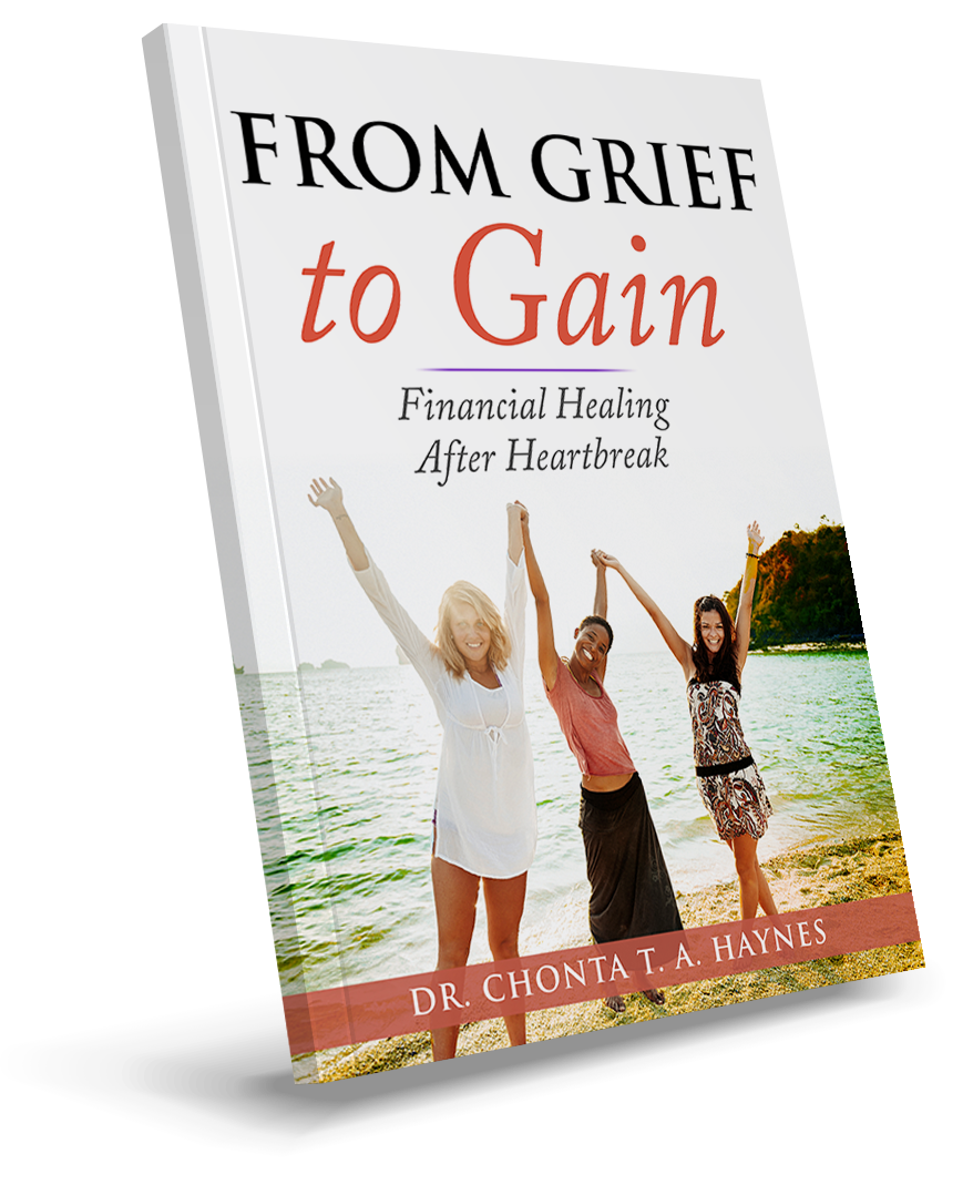 From Grief to Gain Dr. Chonta Haynes
