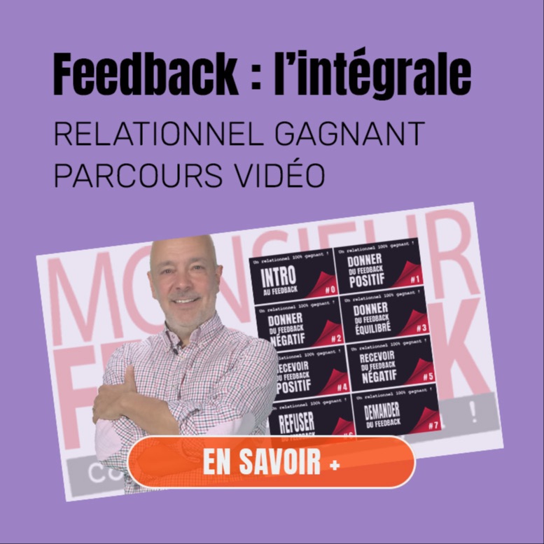 L'art du donner et recevoir du feedback pour un relationnel 100% gagnant