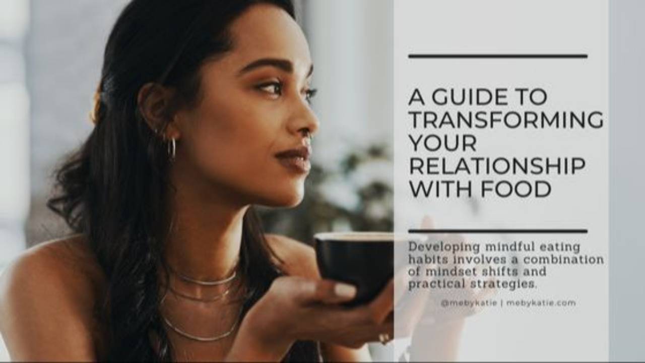 A Guide to Transforming Your Relationship with Food