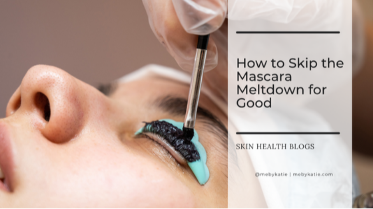 How to Skip the Mascara Meltdown for Good @mebykatie