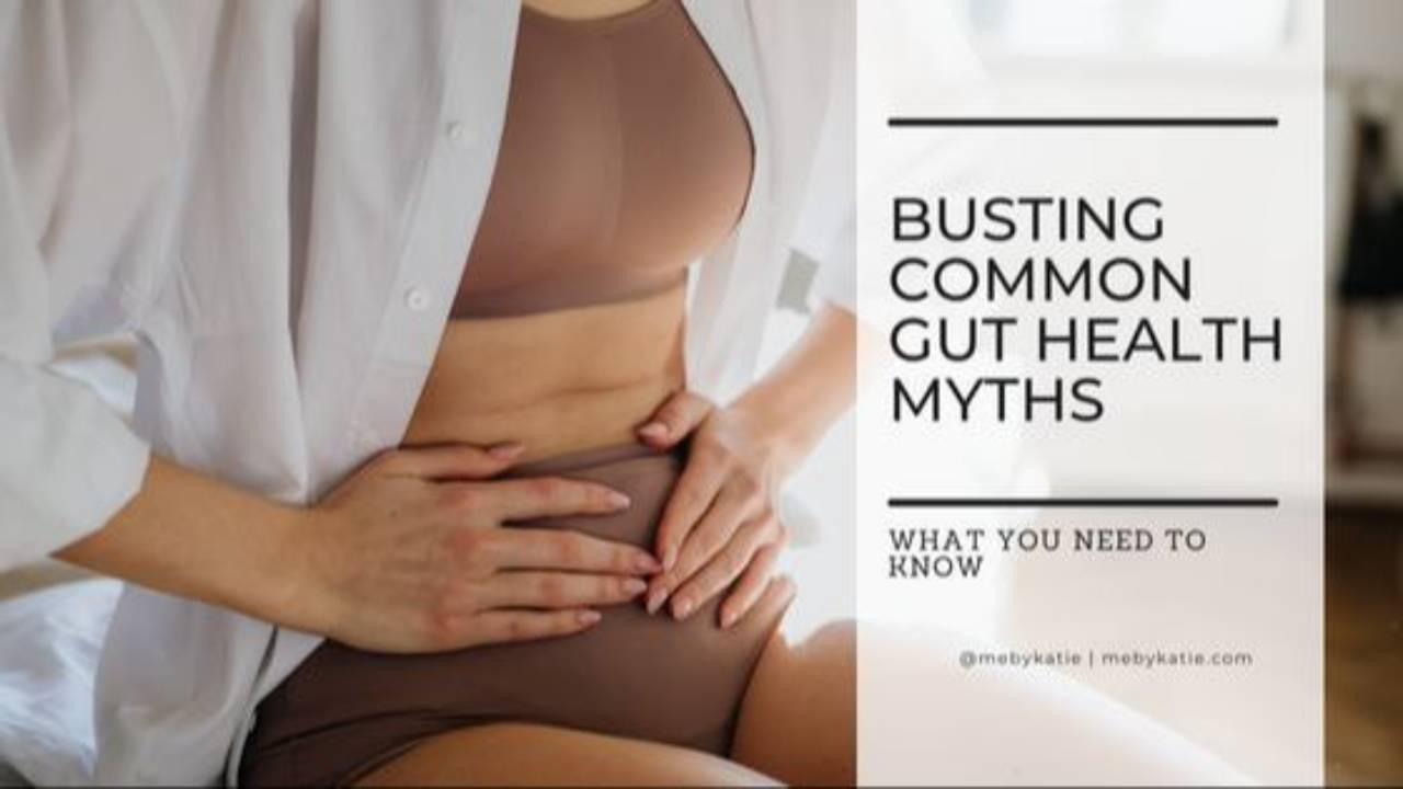 Busting Common Gut Health Myths: What You Need to Know