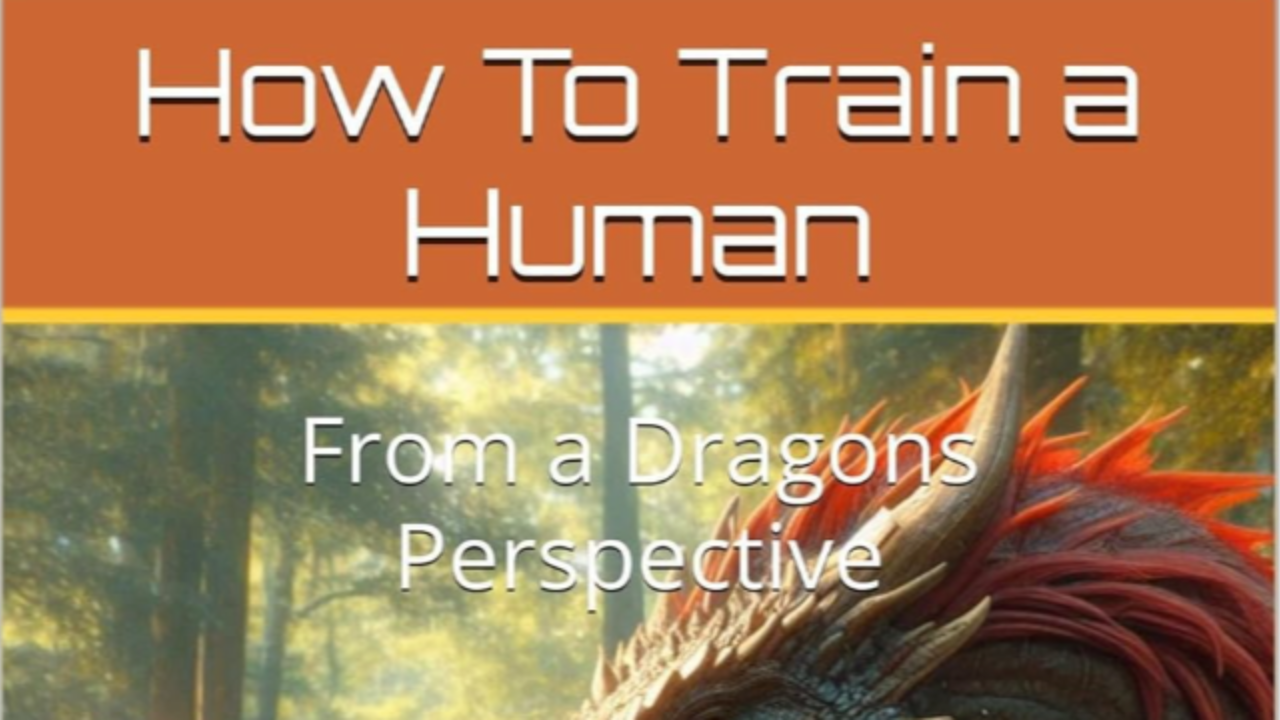 Audible Book Available NOW - How To Train a Human: From a Dragons Perspectiv