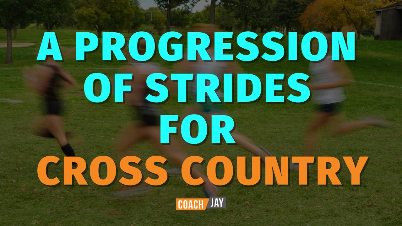A Progression of Strides for Cross Country