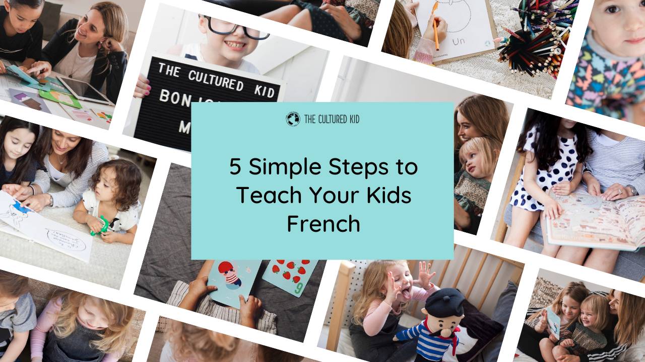 5 Simple Steps to Teach Your Kids French