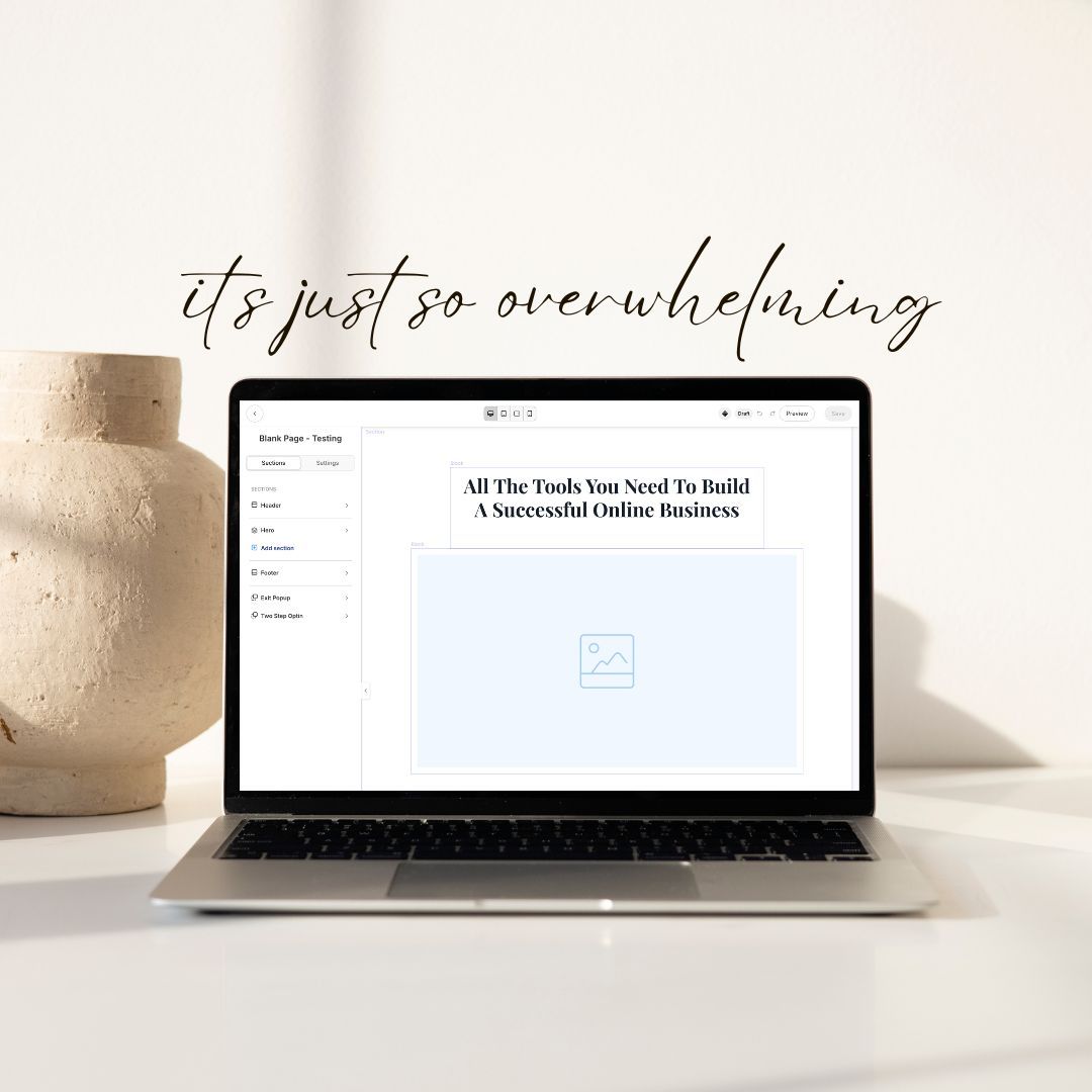 Laptop showing a blank Kajabi page builder, with 'it's just so overwhelming' handwritten above it