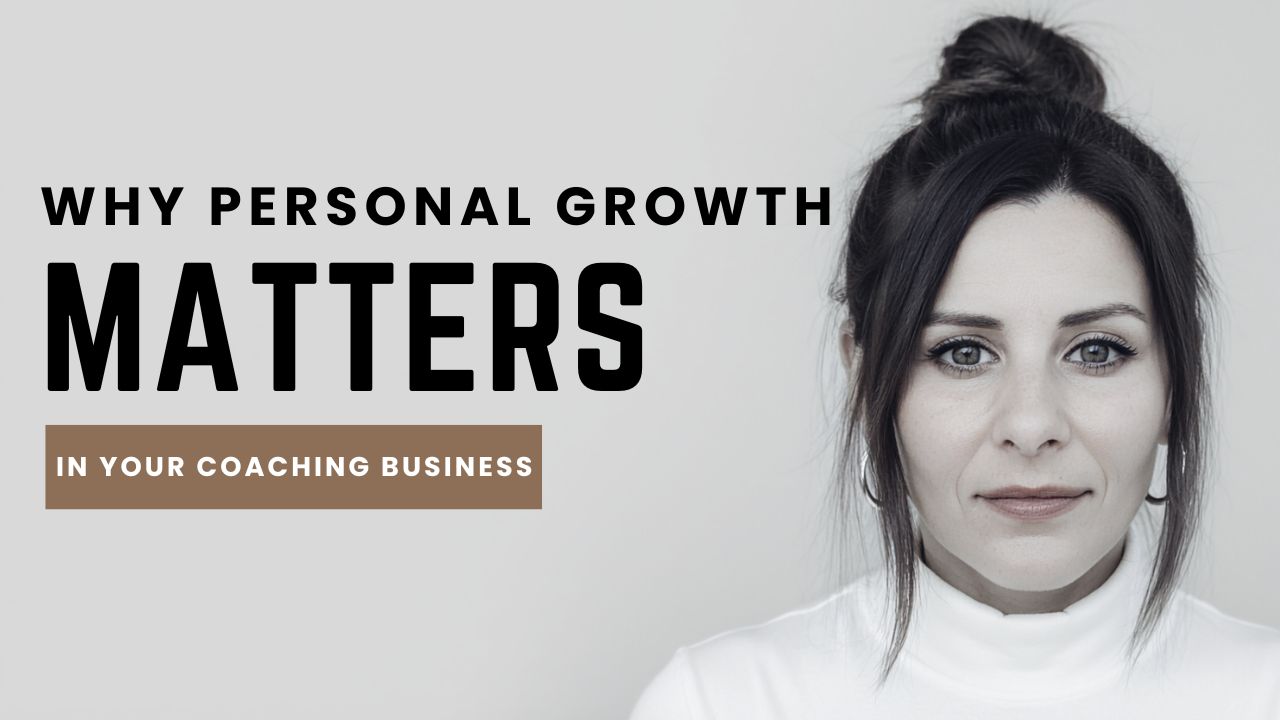 Personal Growth & Starting A Coaching Business | Why It Matters!